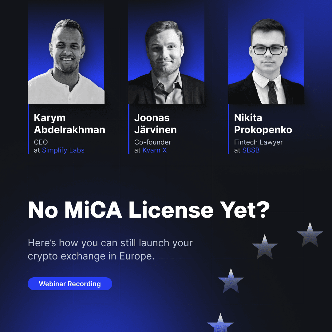 Online webinar. No MiCA license yet? Here’s how you can still launch your crypto exchange in Europe.
